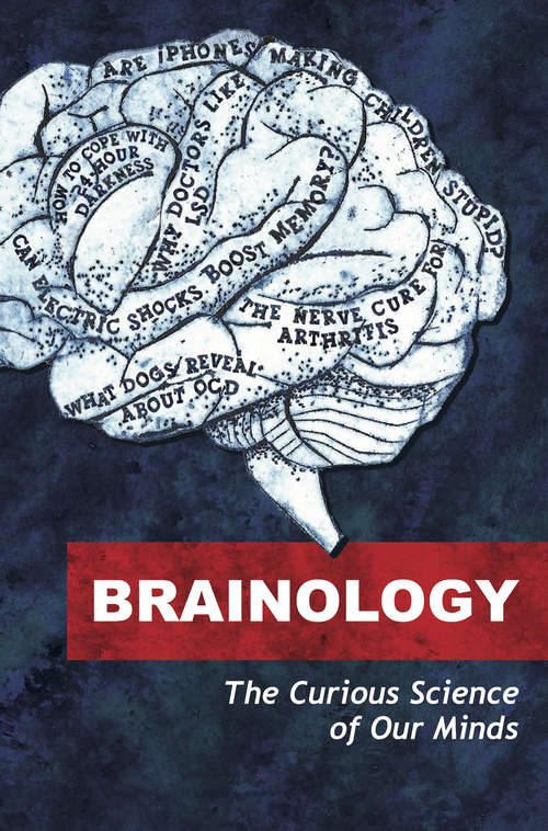 Book cover of Brainology: The Curious Science of Our Minds