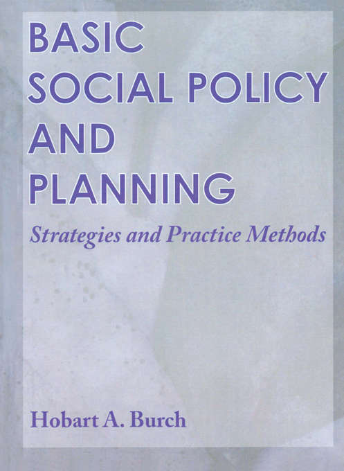 Book cover of Basic Social Policy and Planning: Strategies and Practice Methods