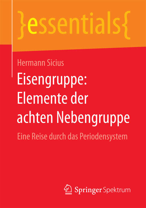 Book cover of Eisengruppe: Eine Reise durch das Periodensystem (1. Aufl. 2017) (essentials)