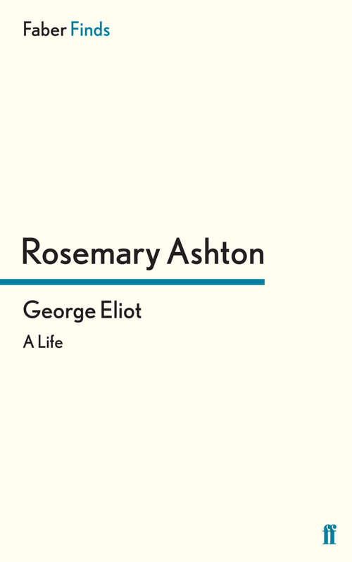 Book cover of George Eliot: A Life (Main)