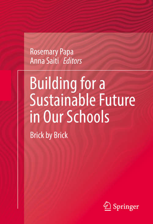 Book cover of Building for a Sustainable Future in Our Schools: Brick by Brick