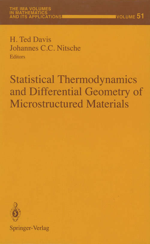 Book cover of Statistical Thermodynamics and Differential Geometry of Microstructured Materials (1993) (The IMA Volumes in Mathematics and its Applications #51)