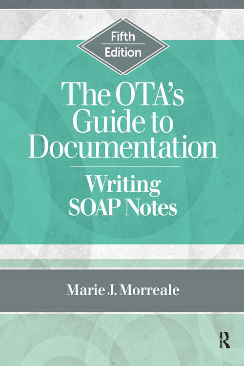 Book cover of The OTA’s Guide to Documentation: Writing SOAP Notes (3)
