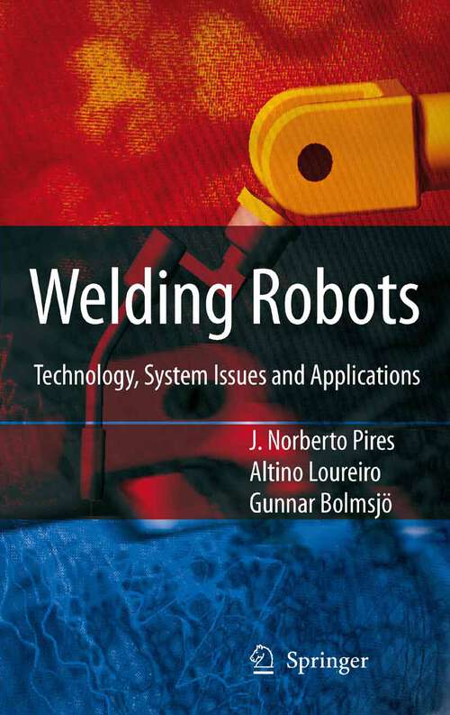 Book cover of Welding Robots: Technology, System Issues and Application (2006)