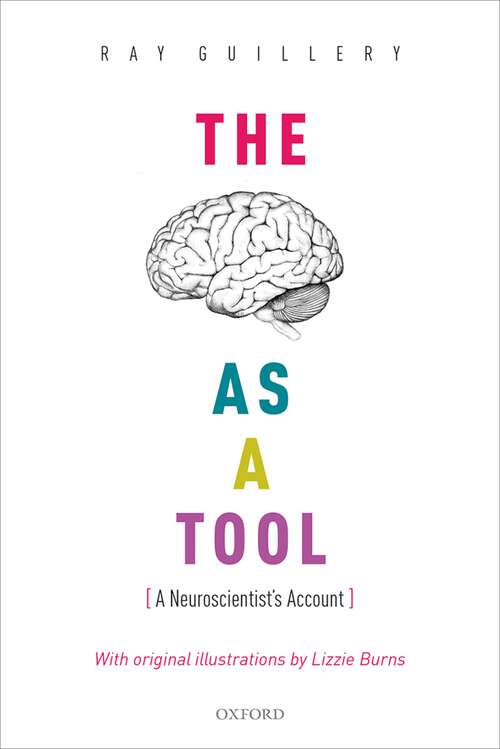 Book cover of The Brain as a Tool: A Neuroscientist's Account