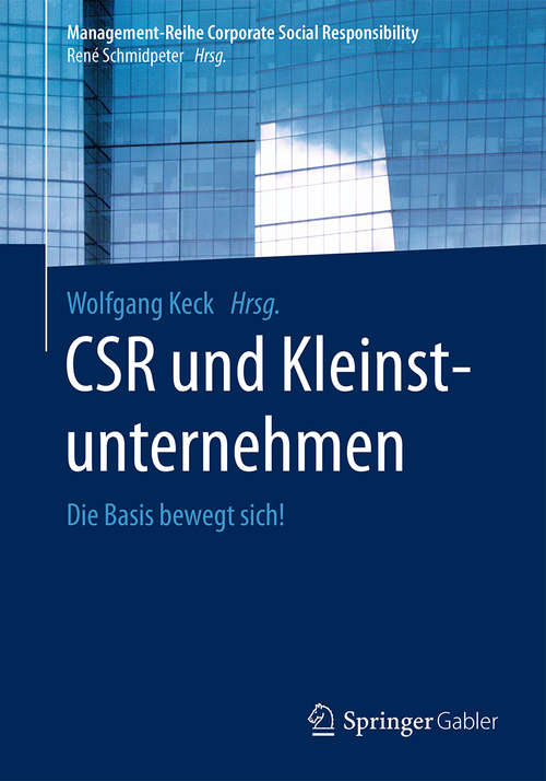 Book cover of CSR und Kleinstunternehmen: Die Basis bewegt sich! (1. Aufl. 2017) (Management-Reihe Corporate Social Responsibility)