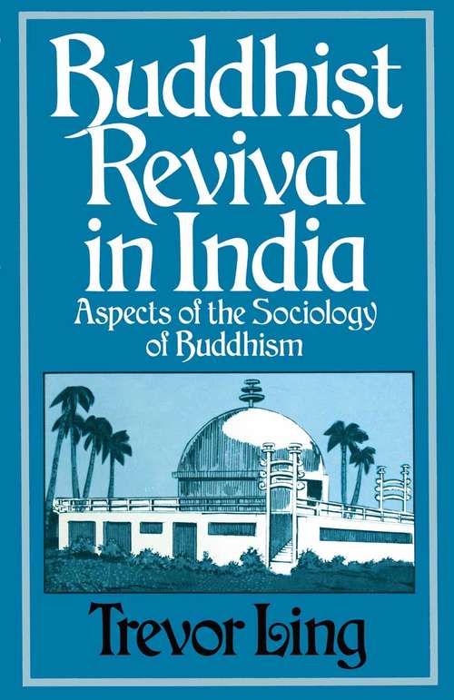 Book cover of Buddhist Revival in India: Aspects of the Sociology of Buddhism (1st ed. 1980)