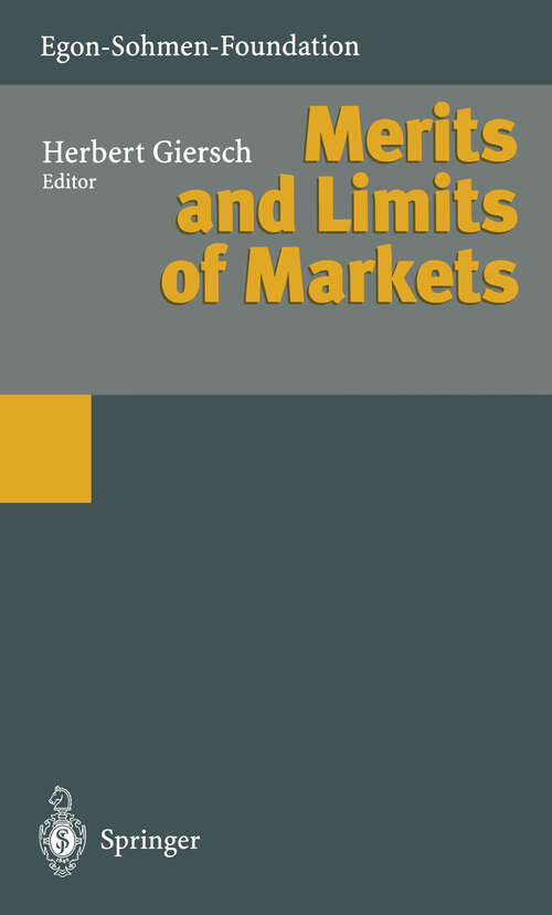 Book cover of Merits and Limits of Markets (1998) (Publications of the Egon-Sohmen-Foundation)