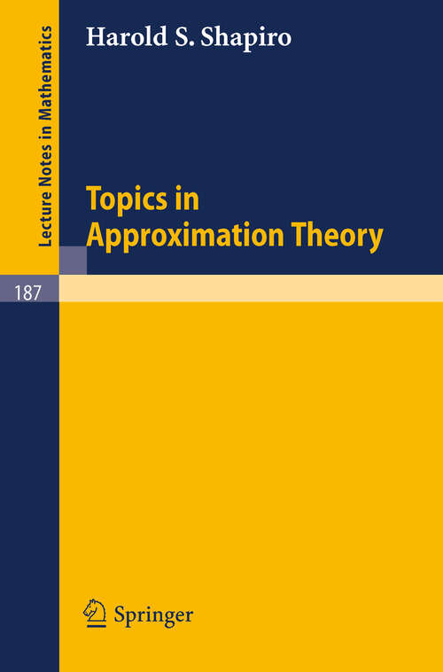 Book cover of Topics in Approximation Theory (1971) (Lecture Notes in Mathematics #187)