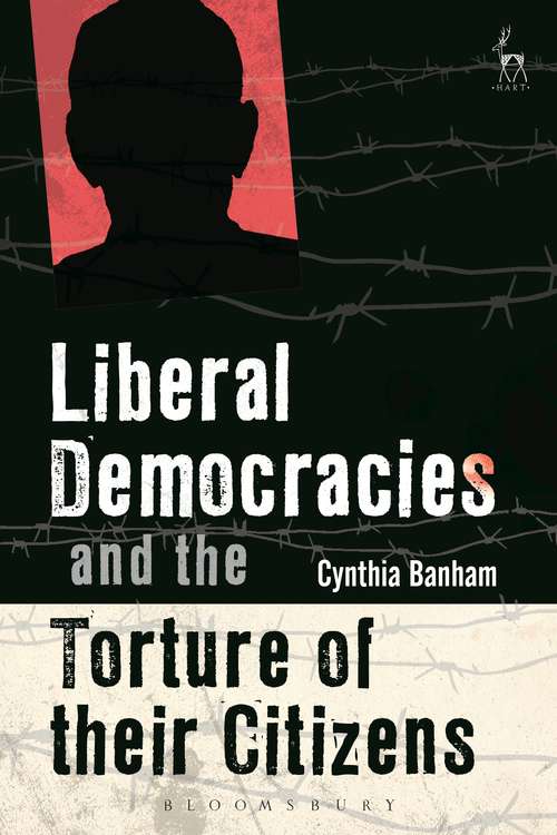 Book cover of Liberal Democracies and the Torture of Their Citizens