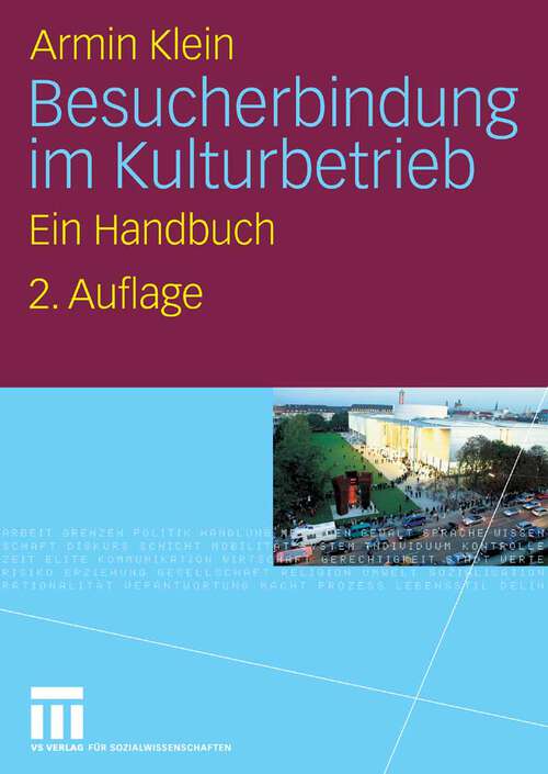 Book cover of Besucherbindung im Kulturbetrieb: Ein Handbuch (2. Aufl. 2008)