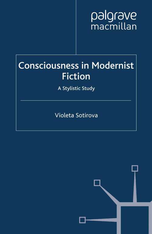 Book cover of Consciousness in Modernist Fiction: A Stylistic Study (2013)