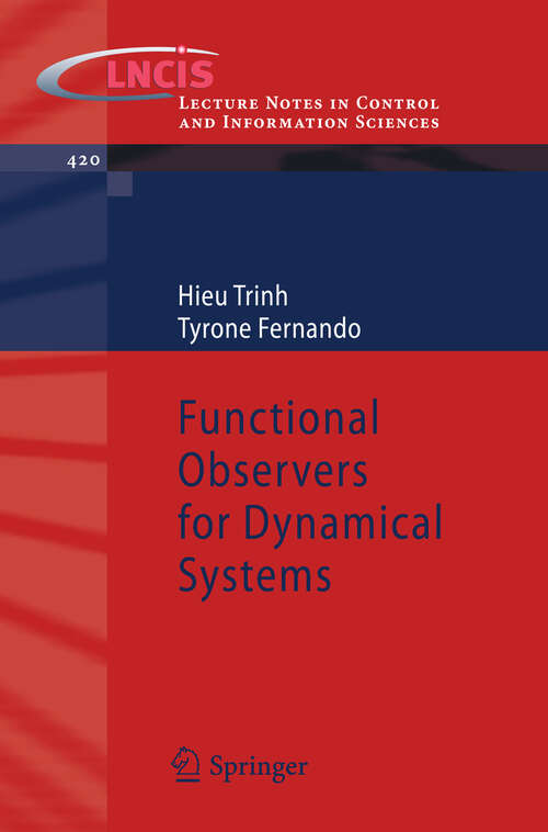 Book cover of Functional Observers for Dynamical Systems (2012) (Lecture Notes in Control and Information Sciences #420)