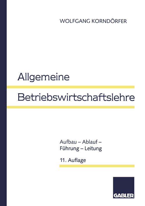 Book cover of Allgemeine Betriebswirtschaftslehre: Aufbau - Ablauf - Führung - Leitung (11. Aufl. 1996)