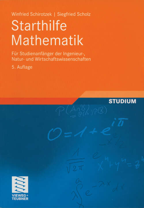 Book cover of Starthilfe Mathematik: Für Studienanfänger der Ingenieur-, Natur- und Wirtschaftswissenschaften (5., durchges. Aufl. 2005) (Mathematik für Ingenieure und Naturwissenschaftler, Ökonomen und Landwirte)