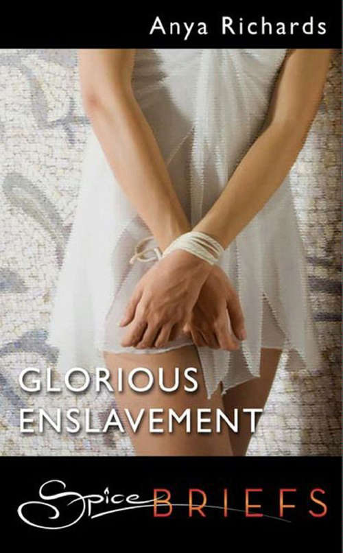 Book cover of Glorious Enslavement (ePub First edition) (Mills And Boon Spice Briefs Ser.)