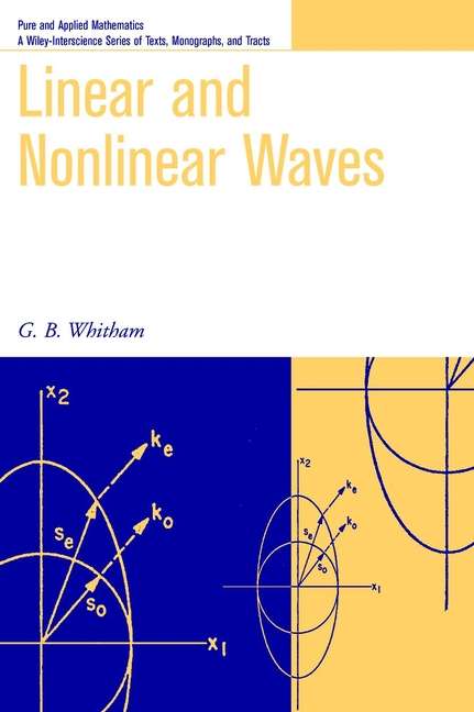Book cover of Linear and Nonlinear Waves (Pure and Applied Mathematics: A Wiley Series of Texts, Monographs and Tracts #42)