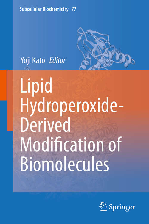 Book cover of Lipid Hydroperoxide-Derived Modification of Biomolecules (2014) (Subcellular Biochemistry #77)