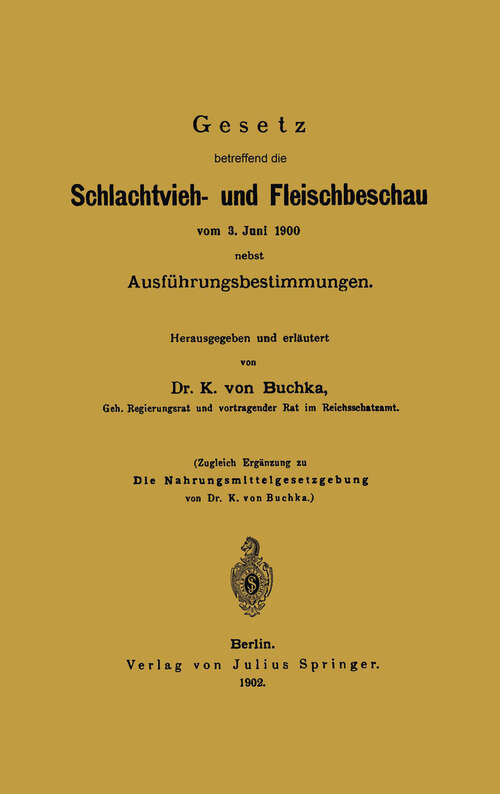Book cover of Gesetz betreffend die Schlachtvieh- und Fleischbeschau vom 3. Juni 1900 nebst Ausführungsbestimmungen (1902)