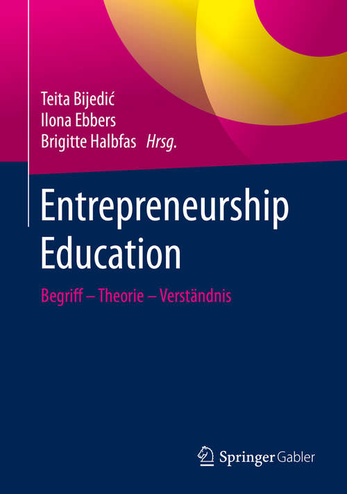 Book cover of Entrepreneurship Education: Begriff - Theorie - Verständnis (1. Aufl. 2019)