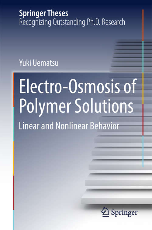 Book cover of Electro-Osmosis of Polymer Solutions: Linear and Nonlinear Behavior (Springer Theses)