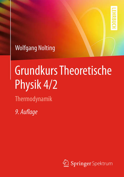 Book cover of Grundkurs Theoretische Physik 4/2: Thermodynamik (9. Aufl. 2016) (Springer-Lehrbuch)