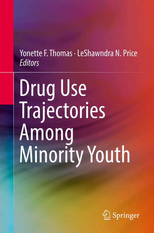 Book cover of Drug Use Trajectories Among Minority Youth (1st ed. 2016)