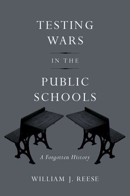 Book cover of Testing Wars in the Public Schools: A Forgotten History