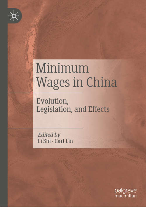 Book cover of Minimum Wages in China: Evolution, Legislation, and Effects (1st ed. 2020)