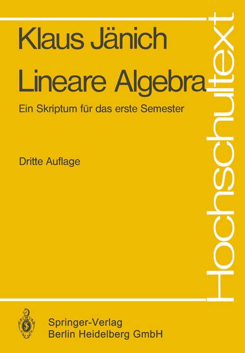 Book cover of Lineare Algebra: Ein Skriptum für das erste Semester (3. Aufl. 1984) (Hochschultext)