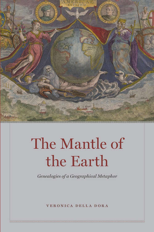 Book cover of The Mantle of the Earth: Genealogies of a Geographical Metaphor