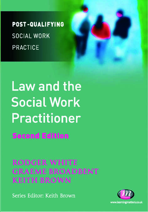 Book cover of Law and the Social Work Practitioner: A Manual for Practice (Second Edition) (Post-Qualifying Social Work Practice Series)