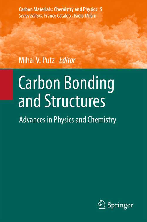 Book cover of Carbon Bonding and Structures: Advances in Physics and Chemistry (2011) (Carbon Materials: Chemistry and Physics #5)