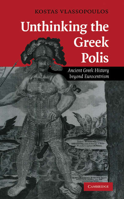 Book cover of Unthinking the Greek Polis: Ancient Greek History beyond Eurocentrism