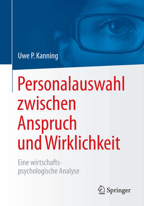 Book cover of Personalauswahl zwischen Anspruch und Wirklichkeit: Eine wirtschaftspsychologische Analyse (2015)
