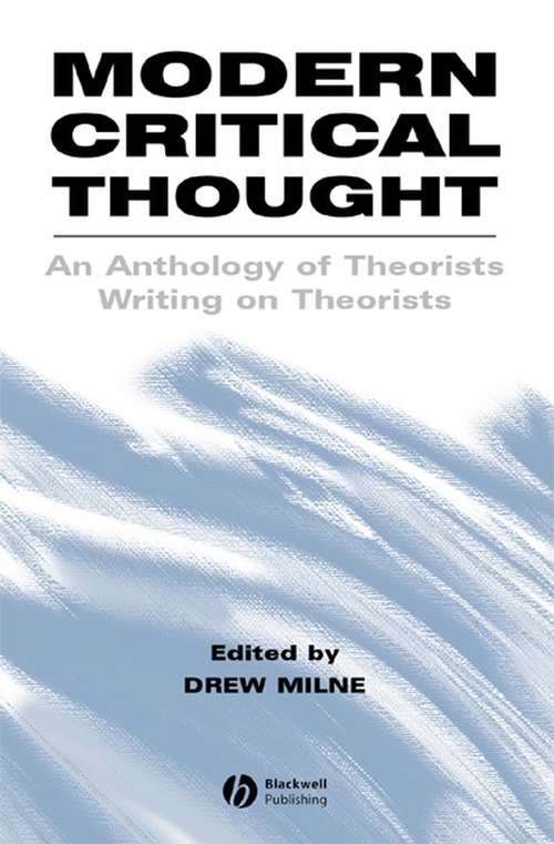 Book cover of Modern Critical Thought: An Anthology of Theorists Writing on Theorists