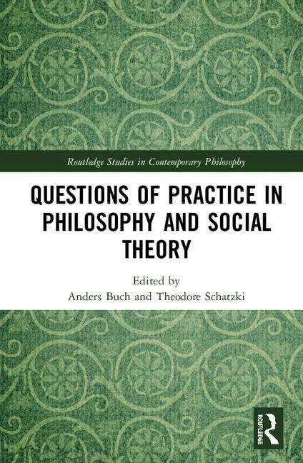 Book cover of Questions of Practice in Philosophy and Social Theory