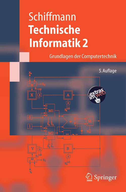 Book cover of Technische Informatik 2: Grundlagen der Computertechnik (5., neu bearb. u. erw. Aufl. 2005) (Springer-Lehrbuch)