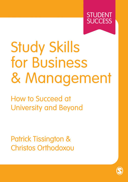 Book cover of Study Skills for Business and Management: How to Succeed at University and Beyond (First Edition) (Student Success)