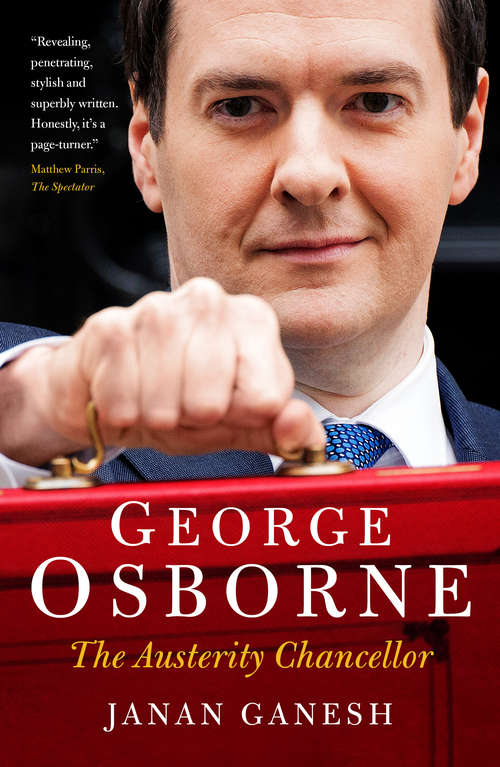 Book cover of George Osborne: The Austerity Chancellor (2)