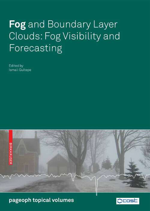 Book cover of Fog and Boundary Layer Clouds: Fog Visibility and Forecasting (2007) (Pageoph Topical Volumes)