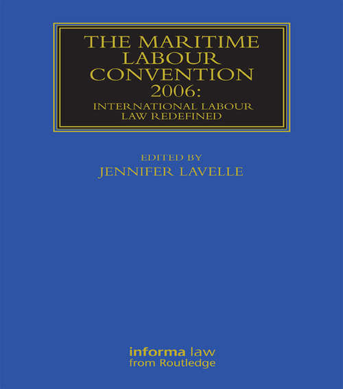 Book cover of The Maritime Labour Convention 2006: International Labour Law Redefined (Maritime and Transport Law Library)