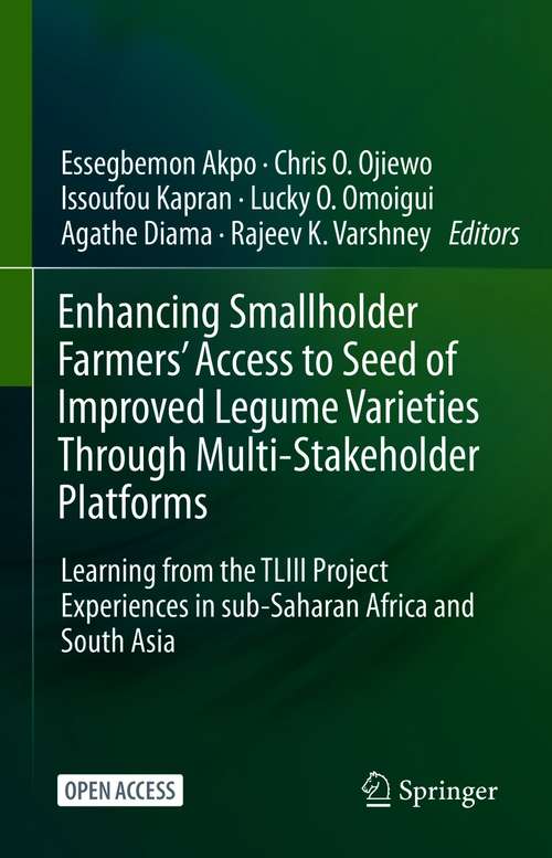 Book cover of Enhancing Smallholder Farmers' Access to Seed of Improved Legume Varieties Through Multi-stakeholder Platforms: Learning from the TLIII project Experiences in sub-Saharan Africa and South Asia (1st ed. 2021)