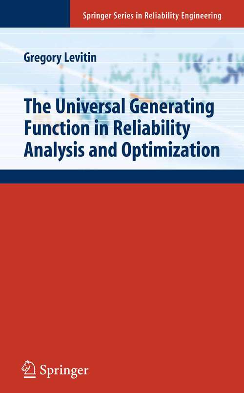 Book cover of The Universal Generating Function in Reliability Analysis and Optimization (2005) (Springer Series in Reliability Engineering)