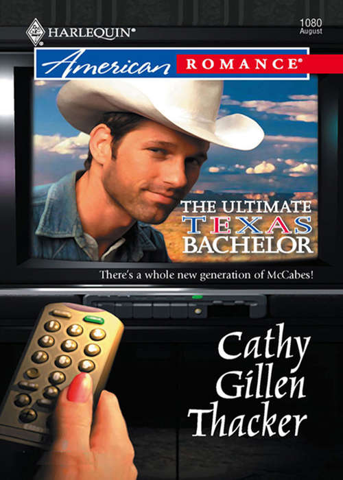 Book cover of The Ultimate Texas Bachelor (ePub First edition) (The McCabes: Next Generation #1)