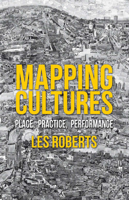 Book cover of Mapping Cultures: Place, Practice, Performance (2012)