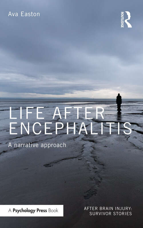 Book cover of Life After Encephalitis: A Narrative Approach (After Brain Injury: Survivor Stories)