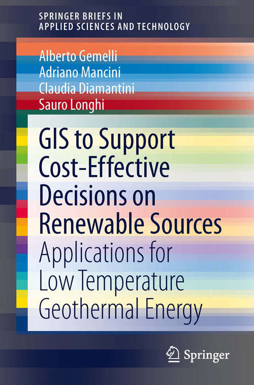 Book cover of GIS to Support Cost-effective Decisions on Renewable Sources: Applications for low temperature geothermal energy (2013) (SpringerBriefs in Applied Sciences and Technology)