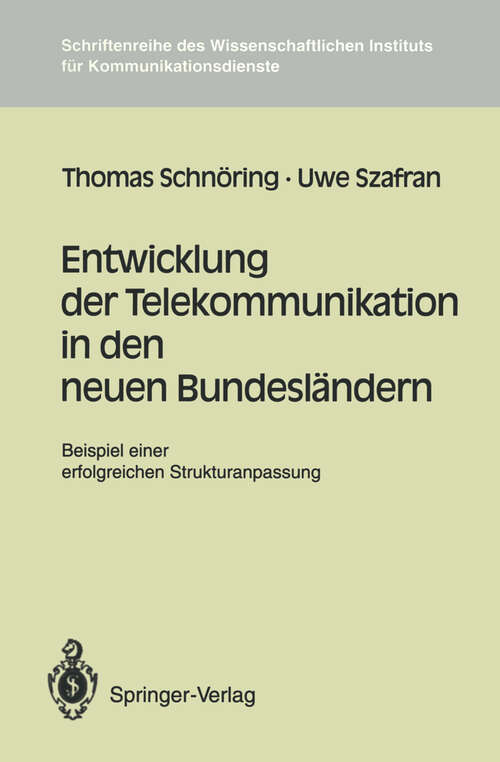 Book cover of Entwicklung der Telekommunikation in den neuen Bundesländern: Beispiel einer erfolgreichen Strukturanpassung (1994) (Schriftenreihe des Wissenschaftlichen Instituts für Kommunikationsdienste #16)