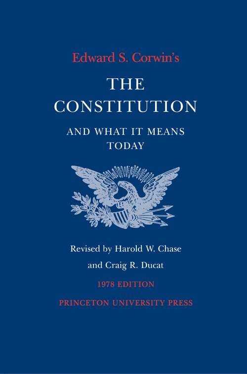 Book cover of Edward S. Corwin's Constitution and What It Means Today: 1978 Edition